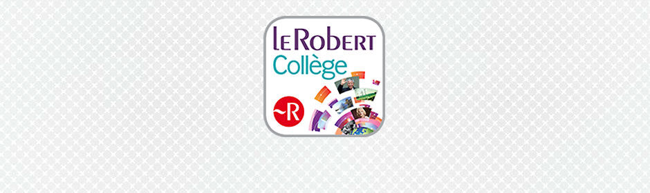 Dictionnaire Le Robert Collège